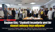 Başkan Güç: “Liyakatli insanlarla yeni bir siyaset anlayışı inşa ediyoruz”