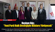 Başkan Güç: “Yeni Parti Halk Desteğiyle İktidara Yürüyecek”