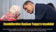 Emeklilerden Başkan Tugay’a teşekkür