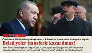 Özel'den CHP'li belediye başkanını AK Parti'ye davet eden Erdoğan'a tepki: Belediyeler transferle kazanılmaz!