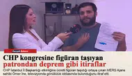 CHP kongresine figüran taşıyan patrondan deprem gibi itiraflar