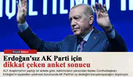 Erdoğan'sız AK Parti için dikkat çeken anket sonucu