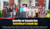 Amerika ve Kanada’dan Seferihisar’a büyük ilgi
