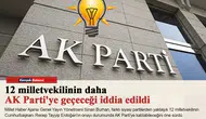 12 milletvekilinin daha AK Parti'ye geçeceği iddia edildi