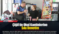 Çiğli’de Okul Kantinlerine Sıkı Denetim
