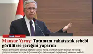 Mansur Yavaş: Tutumum rahatsızlık sebebi görülürse gereğini yaparım