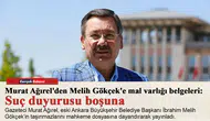 Murat Ağırel'den Melih Gökçek'e mal varlığı belgeleri: Suç duyurusu boşuna