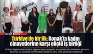 Türkiye’de bir ilk: Konak’ta kadın cinayetlerine karşı güçlü iş birliği