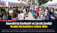 Bayraklı’da Karikatür ve Çocuk Şenliği Renkli Görüntülere Sahne Oldu