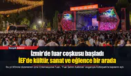 İEF’de kültür, sanat ve eğlence bir arada