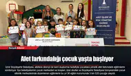Afet farkındalığı çocuk yaşta başlıyor