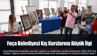 Foça Belediyesi Kış Kurslarına Büyük İlgi