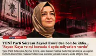YENİ Parti Sözcüsü Zeynel Emre’den bomba iddia... 'Sayan Kaya ve eşi borsada 4 ayda milyarları vurdu'
