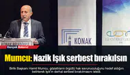 Mumcu: Nazik Işık serbest bırakılsın