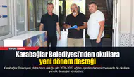 Karabağlar Belediyesi’nden okullara yeni dönem desteği