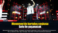 Menemen’de kurtuluş coşkusu Sefo ile yaşanacak
