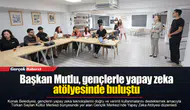 Başkan Mutlu, gençlerle yapay zeka atölyesinde buluştu