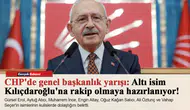 CHP'de genel başkanlık yarışı: Altı isim Kılıçdaroğlu'na rakip olmaya hazırlanıyor!