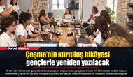 Çeşme’nin kurtuluş hikâyesi gençlerle yeniden yazılacak