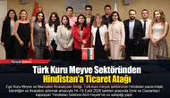 Türk Kuru Meyve Sektöründen Hindistan’a Ticaret Atağı