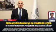 İhracatçıdan Ankara'ya üç maddelik reçete
