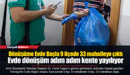 Dönüşüme Evde Başla 9 ilçede 33 mahalleye çıktı