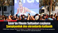 Şampiyonluk dev ekranlarda kutlandı