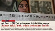 AK Parti ve MHP'de seçim yasası değişikliği tartışması: Somut teklif yok, odak noktaları farklı
