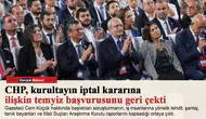 CHP, kurultayın iptal kararına ilişkin temyiz başvurusunu geri çekti