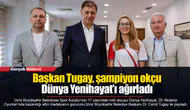 Başkan Tugay, şampiyon okçu Dünya Yenihayat’ı ağırladı