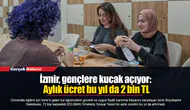 İzmir, gençlere kucak açıyor: Aylık ücret bu yıl da 2 bin TL