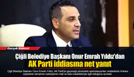 Çiğli Belediye Başkanı Onur Emrah Yıldız'dan AK Parti iddiasına net yanıt