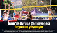 İzmir’de Avrupa Şampiyonası heyecanı yaşanıyor