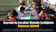 Bayraklı’da Çocuklar Mahalle Şenliğinde Doyasıya Eğlendi
