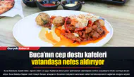 Buca’nın cep dostu kafeleri vatandaşa nefes aldırıyor
