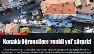 Konaklı öğrencilere ‘renkli yol’ sürprizi