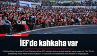 İEF’de kahkaha var