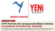 YENİ Parti'nin isim tartışmasında bilimsel mütalaa: Geçmişteki örnekleriyle anlatıldı
