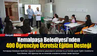 Kemalpaşa Belediyesi’nden 400 Öğrenciye Ücretsiz Eğitim Desteği
