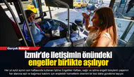 İzmir’de iletişimin önündeki engeller birlikte aşılıyor