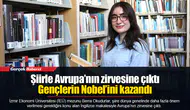 Şiirle Avrupa’nın zirvesine çıktı...  Gençlerin Nobel’ini kazandı