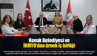 Konak Belediyesi ve İKMYO’dan örnek iş birliği