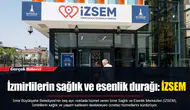 İzmirlilerin sağlık ve esenlik durağı: İZSEM