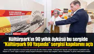 “Kültürpark 90 Yaşında” sergisi kapılarını açtı