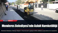 Menderes Belediyesi’nde Asfalt Hareketliliği