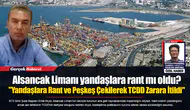 Alsancak Limanı yandaşlara rant mı oldu?  "Yandaşlara Rant ve Peşkeş Çekilerek TCDD Zarara İtildi"