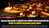 Smyrna Ensemble 5 Eylül’de Efes Kültür Sanat Festivali’nde... İzmir’in müzik hayatına yeni soluk