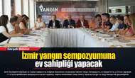 İzmir yangın sempozyumuna ev sahipliği yapacak