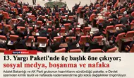 13. Yargı Paketi'nde üç başlık öne çıkıyor; sosyal medya, boşanma ve nafaka