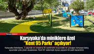 Karşıyaka’da miniklere özel “Kent 95 Parkı” açılıyor!